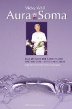 ISBN 9783862643806: Aura Soma – Das Wunder der Farbheilung und die Geschichte eines Lebens