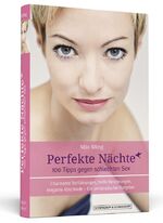 ISBN 9783862650965: Perfekte Nächte: 100 Tipps gegen schlechten Sex - Charmante Verführungen, heiße Berührungen, elegante Abschiede - Ein unmoralischer Ratgeber