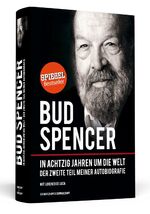 ISBN 9783862651078: Bud Spencer – In achtzig Jahren um die Welt – Der zweite Teil meiner Autobiografie