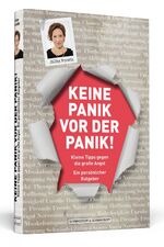 ISBN 9783862651139: Keine Panik vor der Panik! – Kleine Tipps gegen die große Angst: Ein persönlicher Ratgeber