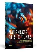 ISBN 9783862652068: Mausmakis blaue Pumas – Über chemisches Heilfasten und die Angst, sich zu Tode zu feiern