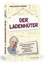 ISBN 9783862652174: Der Ladenhüter - Arbeiten im deutschen Einzelhandel - eines der letzten Abenteuer der Menschheit