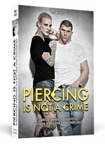 ISBN 9783862652181: Piercing Is Not A Crime - 33 bestechende Anekdoten aus dem Leben eines Bodypiercers