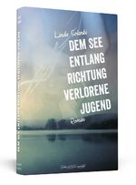 ISBN 9783862652860: Dem See entlang Richtung verlorene Jugend