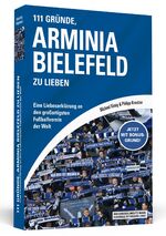 ISBN 9783862654154: 111 Gründe, Arminia Bielefeld zu lieben - Eine Liebeserklärung an den großartigsten Fußballverein der Welt