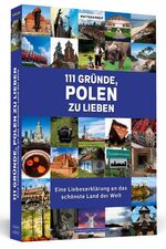 ISBN 9783862655212: 111 Gründe, Polen zu lieben - Eine Liebeserklärung an das schönste Land der Welt (TB)