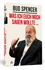 ISBN 9783862655298: Bud Spencer – Was ich euch noch sagen wollte ...