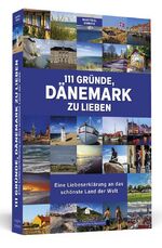 ISBN 9783862656127: 111 Gründe, Dänemark zu lieben - Eine Liebeserklärung an das schönste Land der Welt