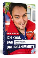 Ich kam, sah und reanimierte - Geschichten vom Leben und Sterben