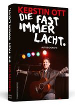 ISBN 9783862657001: Kerstin Ott: Die fast immer lacht - Autobiografie