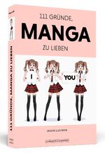 ISBN 9783862658039: 111 Gründe, Manga zu lieben - Eine Liebeserklärung