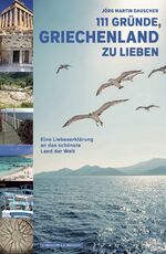 ISBN 9783862658404: 111 GRÜNDE, GRIECHENLAND ZU LIEBEN