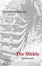 ISBN 9783862674244: Die Mühle - Eine Kosmee