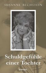 ISBN 9783862686292: Schuldgefühle einer Tochter