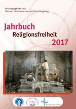 ISBN 9783862691470: Jahrbuch Religionsfreiheit 2017 – mit Jahrbuch Verfolgung und Diskriminierung von Christen 2017