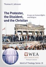 ISBN 9783862692149: The Protester, the Dissident, and the Christian – Essays on Human Rights and Religion