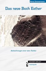 ISBN 9783862793785: Das neue Buch Esther - Aufzeichnungen einer toten Tochter