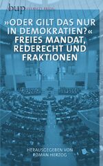 ISBN 9783862800292: "Oder gilt das nur in Demokratien?": Freies Mandat, Rederecht und Fraktionen