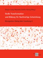 ISBN 9783862811816: Große Transformation und Bildung für Nachhaltige Entwicklung - Weingartner Dialog über Forschung 6