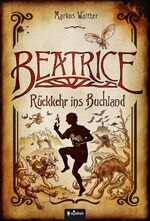 Markus Walther: Beatrice - Rückkehr ins 