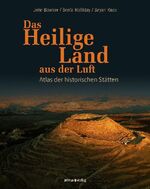 ISBN 9783863120313: Das Heilige Land aus der Luft - Atlas der historischen Stätten