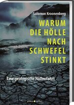 ISBN 9783863120573: Warum die Hölle nach Schwefel stinkt - Eine geologische Höllenfahrt