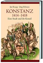 ISBN 9783863120795: Konstanz 1414-1418 - Eine Stadt und ihr Konzil