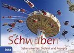 ISBN 9783863132507: Schwaben - Sehenswertes, Dialekt und Rezepte