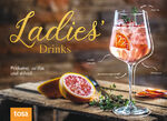 ISBN 9783863132651: Ladies' Drinks – Prickelnd, zeitlos und stilvoll