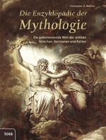 ISBN 9783863133030: Die Enzyklopädie der Mythologie - Die geheimnisvolle Welt der antiken Griechen, Germanen und Kelten