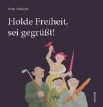 ISBN 9783863142544: Holde Freiheit, sei gegrüßt!