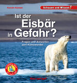 ISBN 9783863164096: Ist der Eisbär in Gefahr? - Fragen und Antworten zum Klimawandel - Schauen und Wissen!