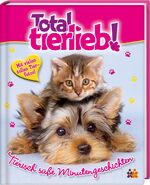 ISBN 9783863181826: Total tierlieb! Tierisch süße Minutengeschichten