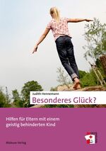 ISBN 9783863210069: Besonderes Glück? - Hilfen für Eltern mit einem geistig behinderten Kind