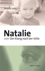 ISBN 9783863211851: Natalie oder Der Klang nach der Stille - Wie eine Gehörlose die Welt der Hörenden erobert