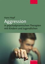 ISBN 9783863213428: Aggression in psychodynamischen Therapien mit Kindern und Jugendlichen