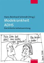 ISBN 9783863213909: Modekrankheit ADHS / Eine kritische Aufsatzsammlung / Hans-Reinhard Schmidt / Taschenbuch / 475 S. / Deutsch / 2018 / Mabuse Verlag / EAN 9783863213909