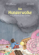 ISBN 9783863216245: Die Hungerwolke - Ein Kinderfachbuch über Essanfälle. Eine Geschichte über Body-Shaming und Binge-Eating bei Kindern: So gelingt die Unterstützung auf dem Weg zum achtsamen Umgang mit Gefühlen und Emotionen!