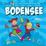 ISBN 9783863271114: Lilly & Anton entdecken den Bodensee