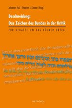 ISBN 9783863310981: Beschneidung: Das Zeichen des Bundes in der Kritik / Zur Debatte um das Kölner Urteil / Johannes Heil / Taschenbuch / 285 S. / Deutsch / 2012 / Metropol Friedrich Veitl-Verlag / EAN 9783863310981