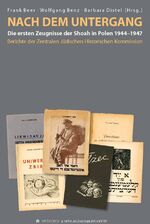 ISBN 9783863311490: Nach dem Untergang – Die ersten Zeugnisse der Shoah in Polen 1944–1947. Berichte der Zentralen Jüdischen Historischen Kommission