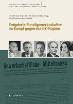 ISBN 9783863312107: Emigrierte Metallgewerkschafter im Kampf gegen das NS-Regime / Gewerkschafter im Nationalsozialismus. Verfolgung - Widerstand - Emigration 3 / Siegfried Mielke / Buch / 876 S. / Deutsch / 2014