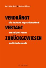 ISBN 9783863314873: Verdrängt, vertagt, zurückgewiesen., Die deutsche Reparationsschuld am Beispiel Polens und Griechenlands