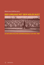 ISBN 9783863317027: Der Umgang mit dem Holocaust in der griechischen Erinnerungskultur 1945-1989