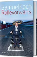 ISBN 9783863340711: Rolle vorwärts - Das Leben geht weiter, als man denkt