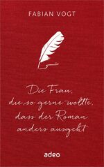 ISBN 9783863340865: Die Frau, die so gerne wollte, dass der Roman anders ausgeht