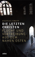 ISBN 9783863341183: Die letzten Christen - Flucht und Vertreibung aus dem Nahen Osten