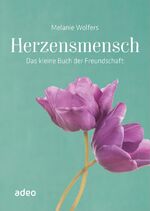 ISBN 9783863341725: Herzensmensch - das kleine Buch der Freundschaft