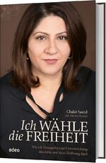 ISBN 9783863342388: Ich wähle die Freiheit - Wie ich Zwangsehe und Unterdrückung überlebte und neue Hoffnung fand