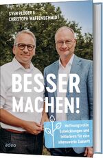 ISBN 9783863343064: Besser machen! – Hoffnungsvolle Entwicklungen und Initiativen für eine lebenswerte Zukunft